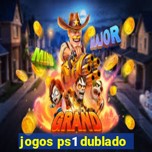 jogos ps1 dublado